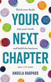 Your next chapter. Ditch Your Doubt, Own Your Worth and Build the Business You Really Want cover image cdn