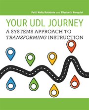 Your UDL journey : a systems approach to transforming instruction cover image cdn