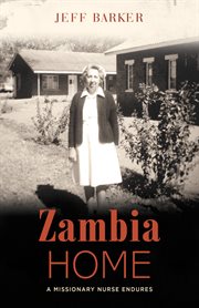 Zambia home : a missionary nurse endures cover image cdn