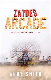 Zayde's arcade. Coming of Age in Coney Island cover image cdn