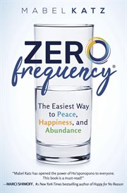 Zero frequency. The Easiest Way to Peace, Happiness, and Abundance. cover image cdn