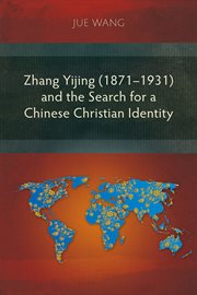 Zhang yijing (1871–1931) and the search for a chinese christian identity cover image cdn