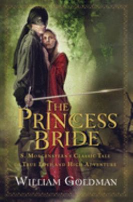 The princess bride : S. Morgenstern's classic tale of true love and high adventure  cover image cdn