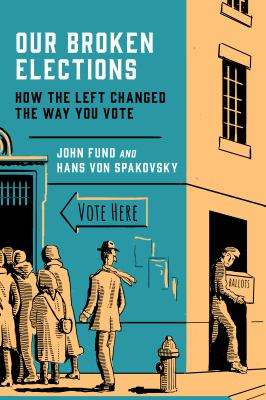 Our broken elections : how the left changed the way you vote  cover image cdn