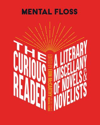 The curious reader : a literary miscellany of novels & novelists  cover image cdn