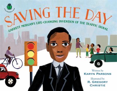 Saving the day : Garrett Morgan's life-changing invention of the traffic signal  cover image cdn