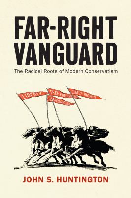 Far-right vanguard : the radical roots of modern conservatism  cover image cdn