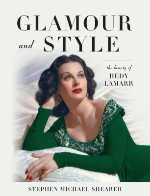 Glamour and style : the beauty of Hedy Lamarr  cover image cdn