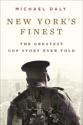 New York's finest : the greatest stories of the NYPD and the hero cops who save the city  cover image cdn