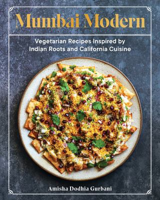 Mumbai modern : vegetarian recipes inspired by Indian roots and California cuisine  cover image cdn
