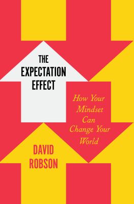 The expectation effect : how your mindset can change your world  cover image cdn