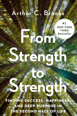 From strength to strength : finding success, happiness, and deep purpose in the second half of life  cover image cdn