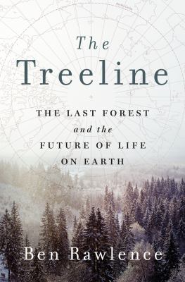 The treeline : the last forest and the future of life on earth cover image