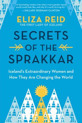 Secrets of the sprakkar : Iceland's extraordinary women and how they are changing the world  cover image cdn