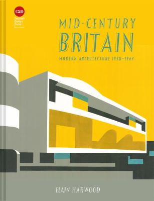 Mid-century Britain : modern architecture 1938-1963  cover image cdn
