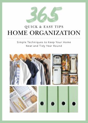 365 quick & easy tips home organization : simple techniques to keep your home neat and tidy year round cover image cdn