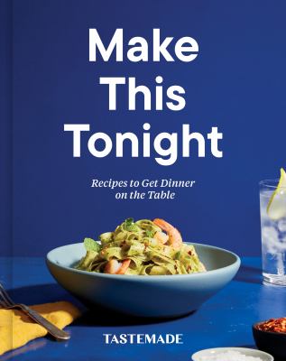 Make this tonight : recipes to get dinner on the table  cover image cdn