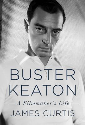 Buster Keaton : a filmmaker's life  cover image cdn