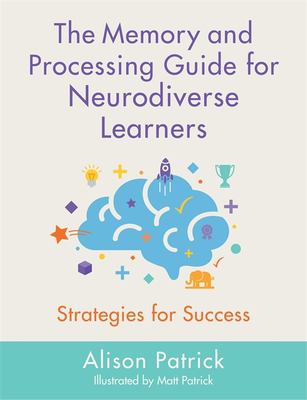 The memory and processing guide for neurodiverse learners : strategies for success  cover image cdn