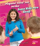 Algunos niños son sordos = : Some kids are deaf cover image cdn