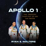 Apollo 1 : the tragedy that put us on the moon cover image cdn