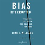 Bias interrupted : creating inclusion for real and for good cover image cdn