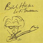 Bill hicks: lo-fi troubadour cover image cdn