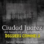 Ciudad juarez, terrain de jeu pour serial killer cover image cdn