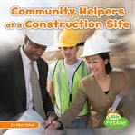 Community helpers at the construction site cover image cdn