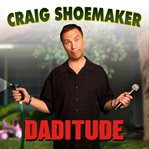 Craig shoemaker: daditude cover image cdn