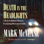 Death in the headlights: a kyle callahan mystery featuring detective linda cover image cdn