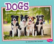 Dogs : questions and answers cover image cdn