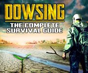 Dowsing. The Complete Survival Guide cover image cdn