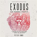 Exodus for normal people : a guide to the story and history of the second book of the bible cover image cdn