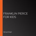 Franklin pierce for kids cover image cdn