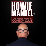 Howie mandel: presents howie mandel at the howie mandel comedy club cover image cdn