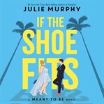 If the shoe fits : a meant to be novel cover image cdn