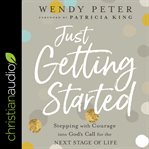 Just getting started : stepping with courage into God's call for the next stage of life cover image cdn