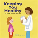 Keeping you healthy : a book about doctors cover image cdn