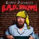 Kenny deforest: b.a.d. dreams cover image cdn