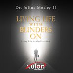 Living life with blinders on cover image cdn