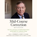 Mid-course correction revisited : the story and legacy of a radical industrialist and his quest for authentic change cover image cdn