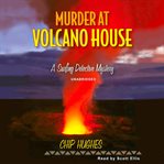 Murder at volcano house : a surfing detective mystery cover image cdn