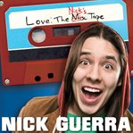 Nick guerra: love: the nick's tape cover image cdn