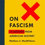 On fascism : 12 lessons from American history cover image cdn