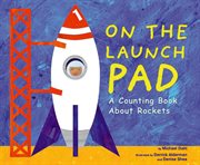 On the launch pad : a counting book about rockets cover image cdn