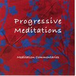 Progressive meditations : meditation commentaries cover image cdn