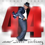 Rodney perry: 44 and still ticking cover image cdn