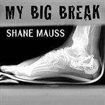 Shane mauss: my big break cover image cdn