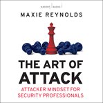 The art of attack : attacker mindset for security professionals cover image cdn